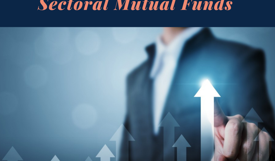 Things To Know Before Investing in Sectoral Mutual Funds