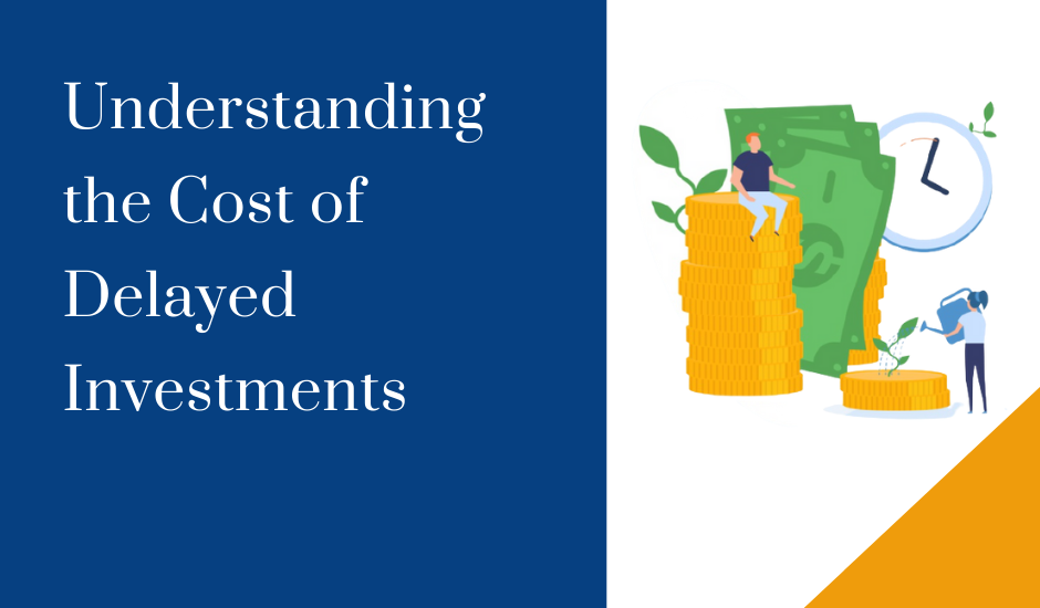 Understanding the Cost of Delayed Investments