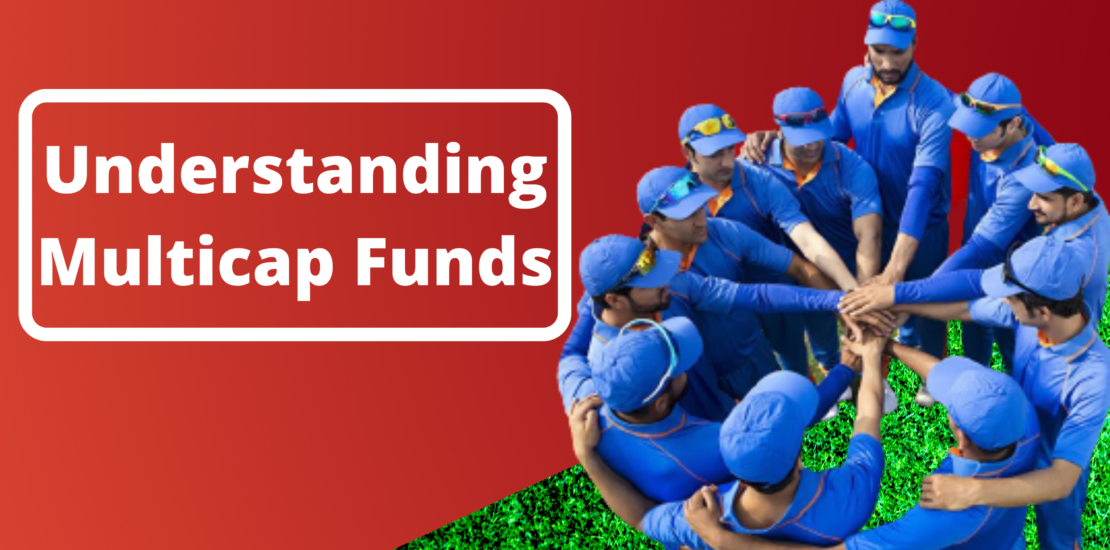 Understanding Multicap Funds