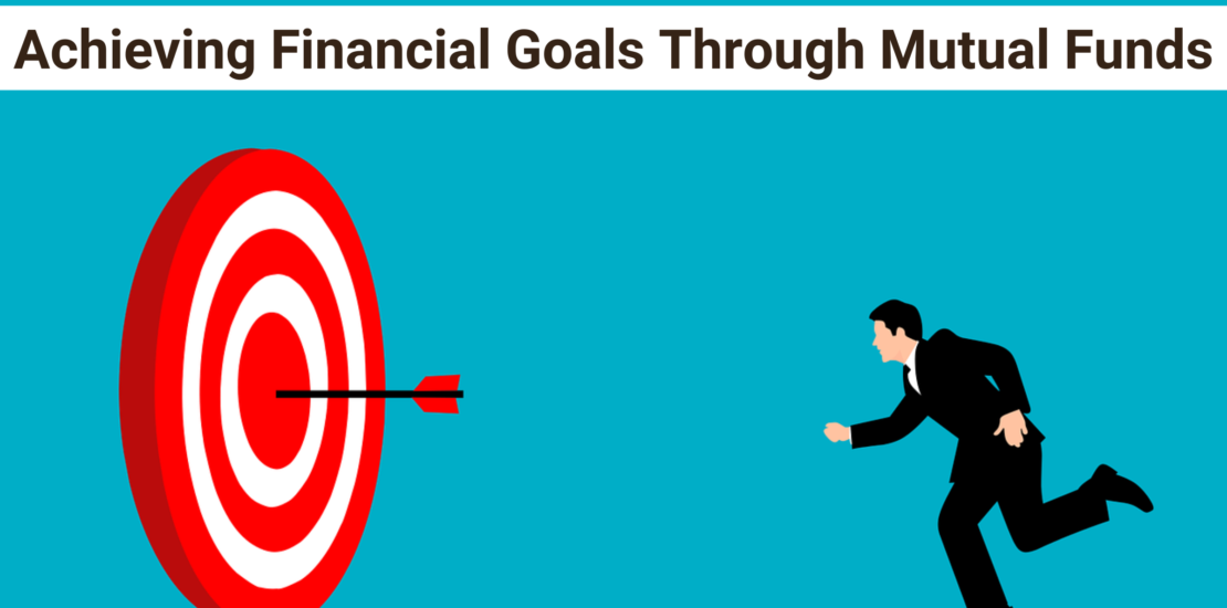 Financial Goals Through Mutual Funds