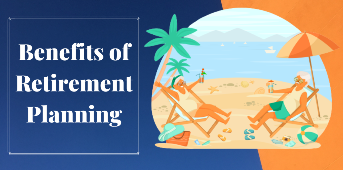 Benefits of Retirement Planning