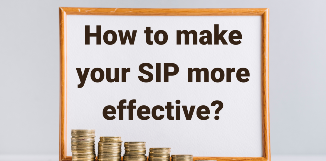 How to make your SIP more effective?