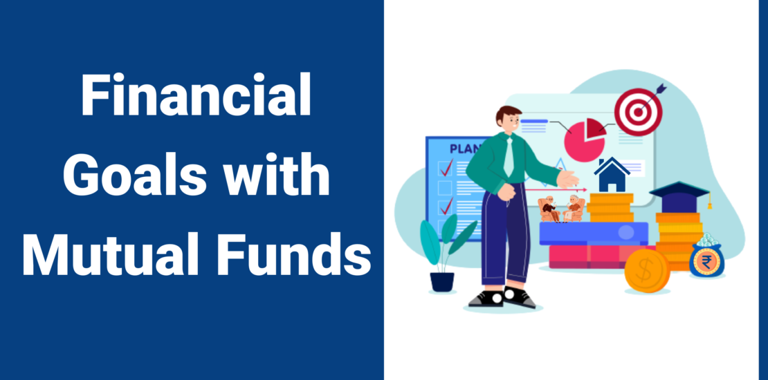 Financial Goals with Mutual Funds