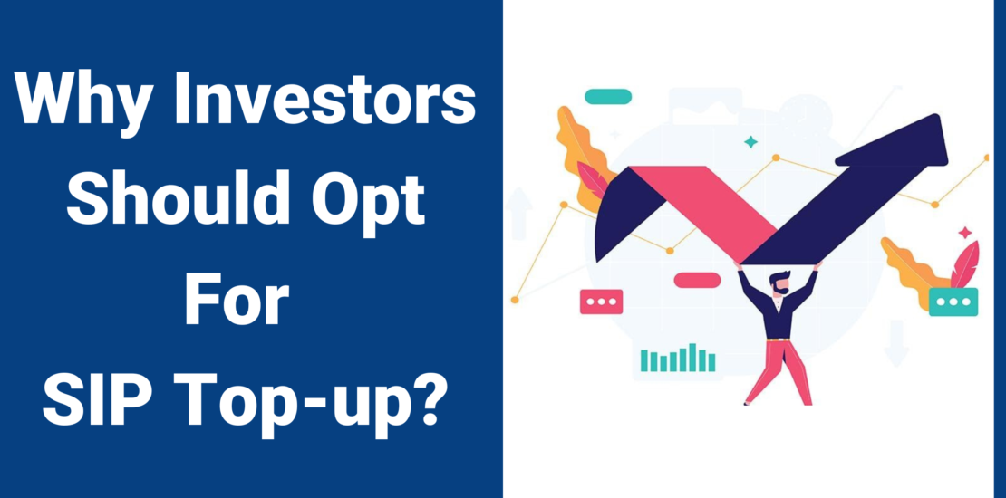 Why Investors Should Opt For SIP Top-up?