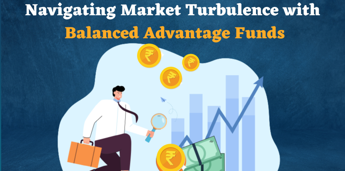 Beating volatility with Balanced Advantage Funds