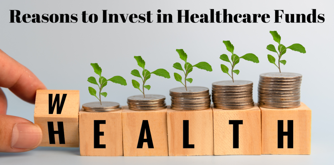reasons to invest in healthcare funds