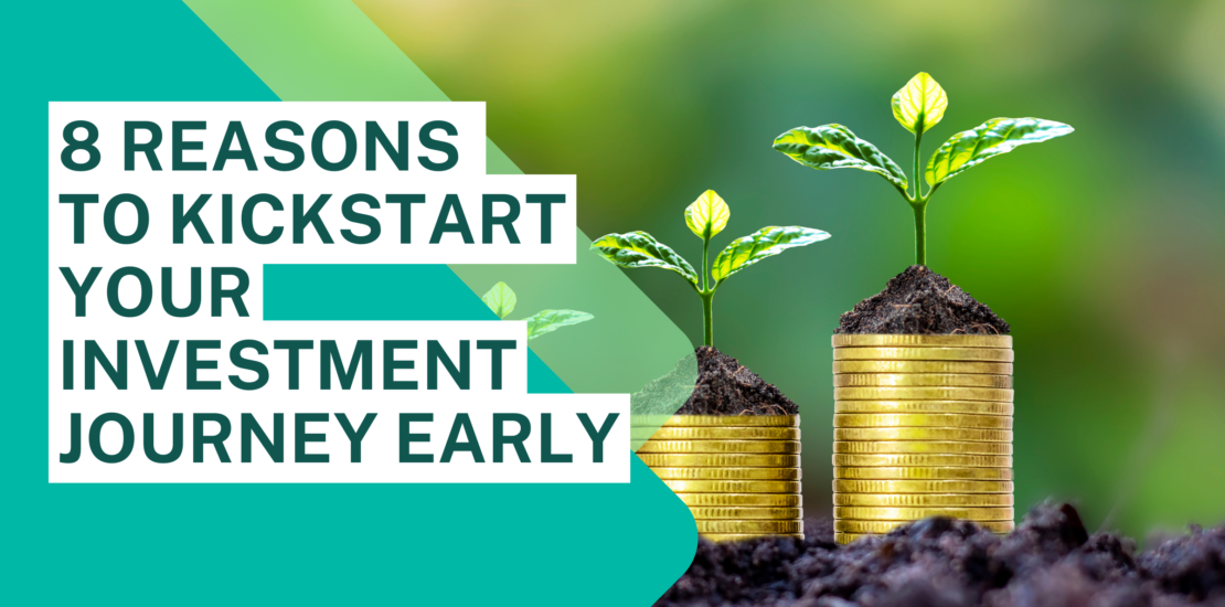 8 Reasons to Kickstart Your Investment Journey Early