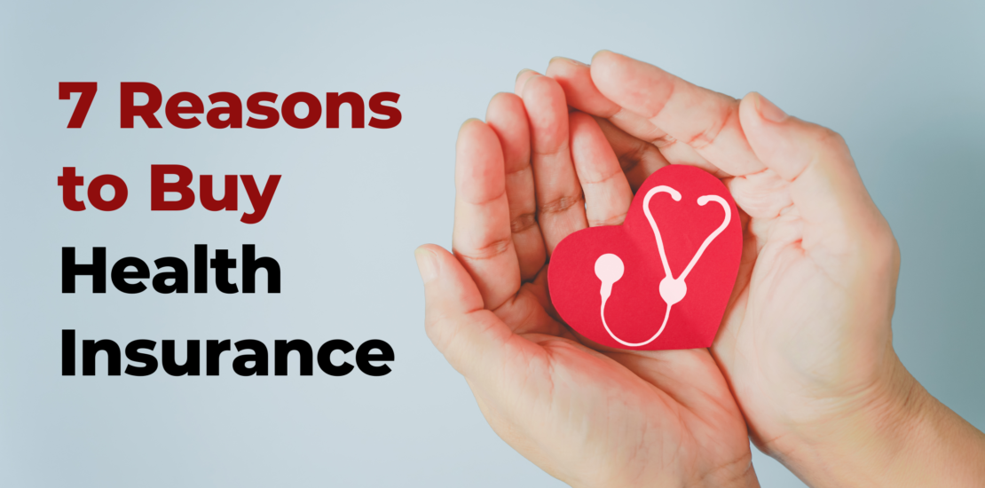7 Reasons to Buy Health Insurance
