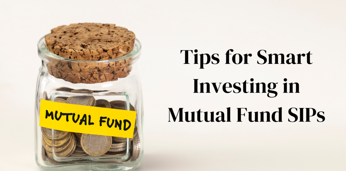 Tips for Smart Investing in Mutual Fund SIPs