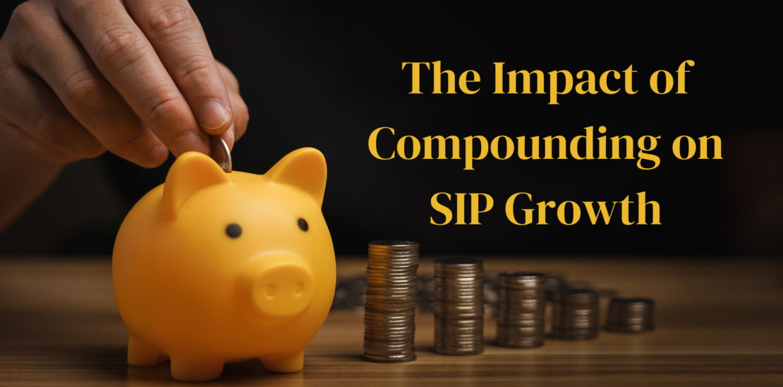 The Impact of Compounding on SIP Growth
