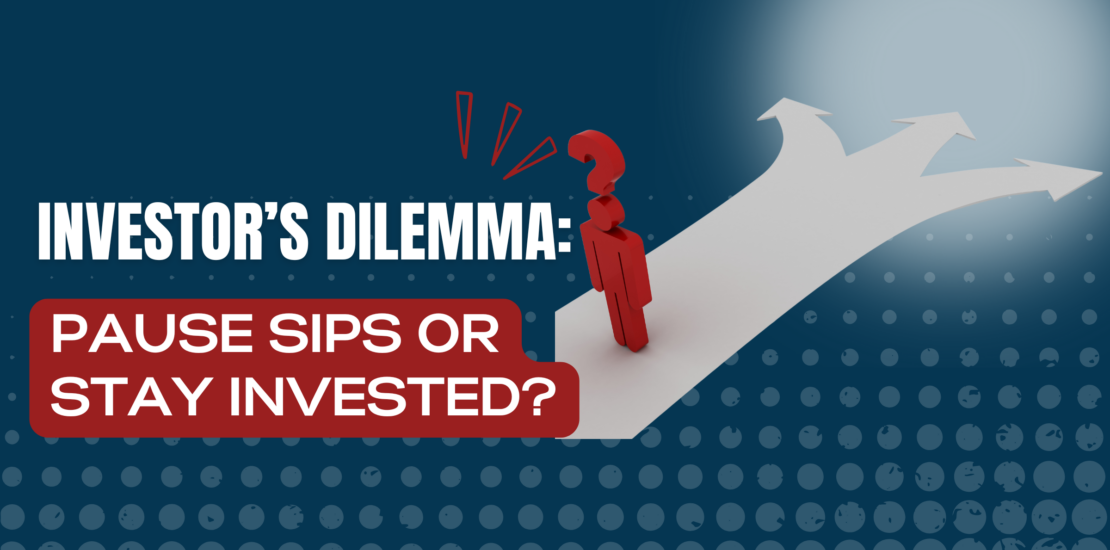 Pause SIPs or Stay Invested?