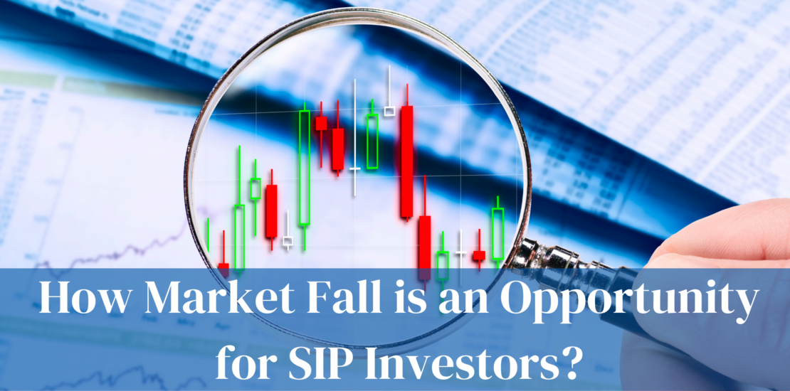 How Market Fall is an Opportunity for SIP Investors?