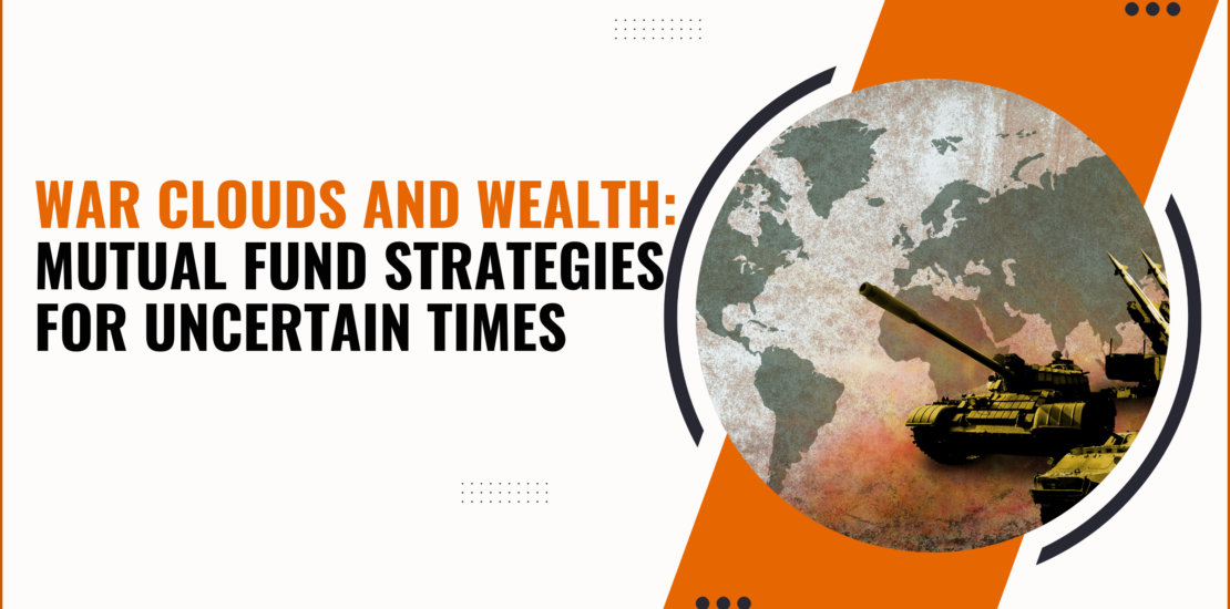War Clouds and Wealth: Mutual Fund Strategies for Uncertain Times