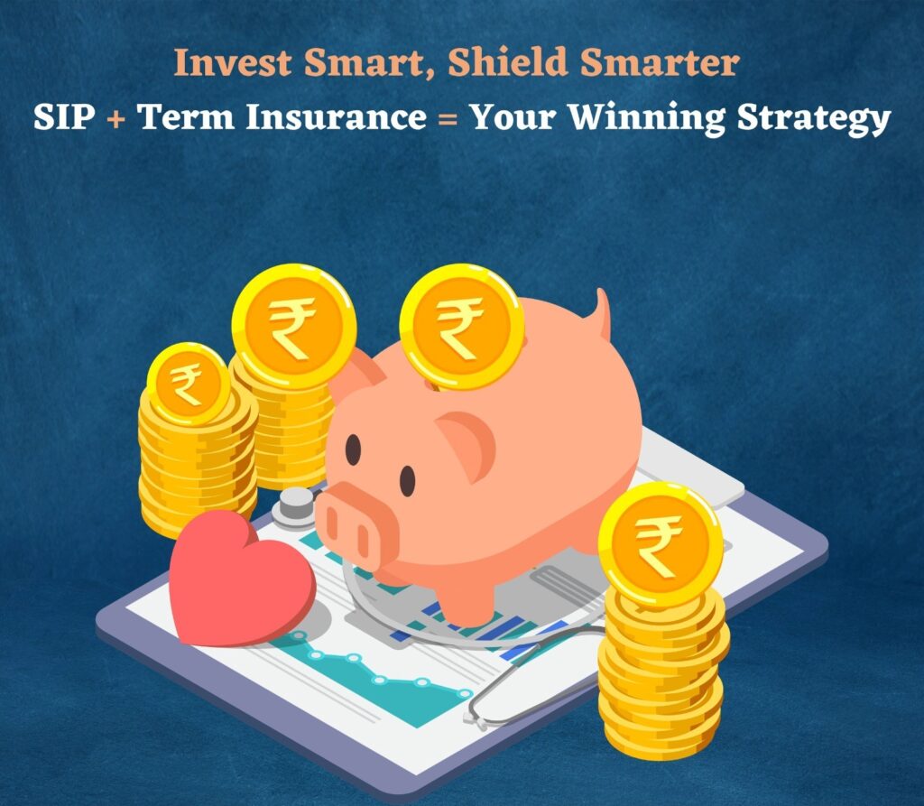 Term insurance and SIP
