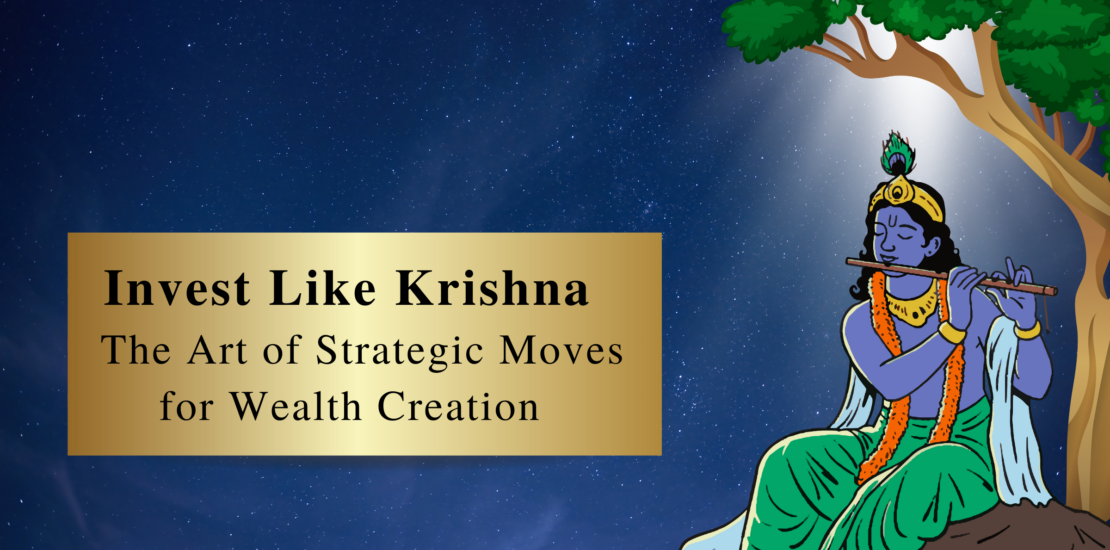 Invest Like Krishna – The Art of Strategic Moves for Wealth Creation